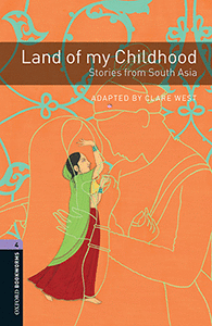OXFORD BOOKWORMS 4. LAND OF MY CHILDHOOD: STORIES FROM SOUTH ASIA MP3 PACK