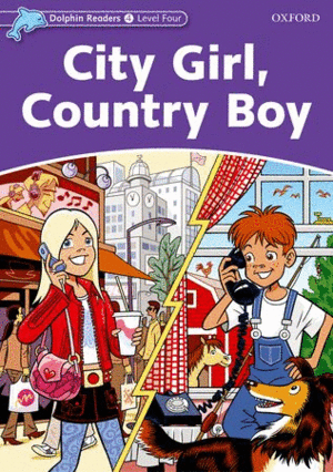 DOLPHIN READERS 4. CITY GIRL, COUNTRY BOY