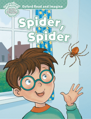 OXFORD READ AND IMAGINE EARLY STARTER. SPIDER, SPIDER