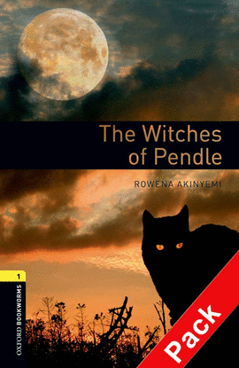 OXFORD BOOKWORMS. STAGE 1: THE WITCHES OF PENDLE. CD PACK EDITION 08