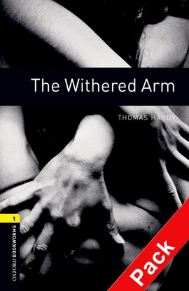 OXFORD BOOKWORMS. STAGE 1: THE WITHERED ARM CD PACK EDITION 08