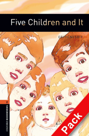 OXFORD BOOKWORMS 2. FIVE CHILDREN AND IT CD PACK