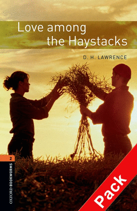OXFORD BOOKWORMS. STAGE 2: LOVE AMONG THE HAYSTACKS CD PACK EDITION 08