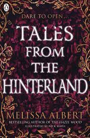 TALES FROM THE HINTERLAND  (THE HAZEL WOOD)