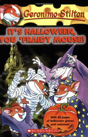 IT'S HALLOWEEN YOU FRAIDY MOUSE