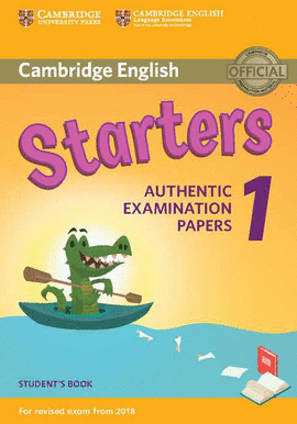 CAMBRIDGE ENGLISH YOUNG LEARNERS 1 FOR REVISED EXAM FROM 2018 STARTERS STUDENT'S