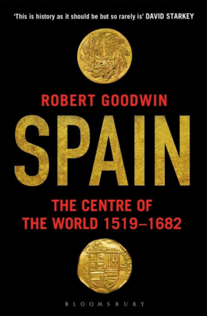 SPAIN : THE CENTRE OF THE WORLD 1519-1682