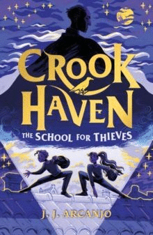 CROOKHAVEN: SCHOOL FOR THIEVES : BOOK 1
