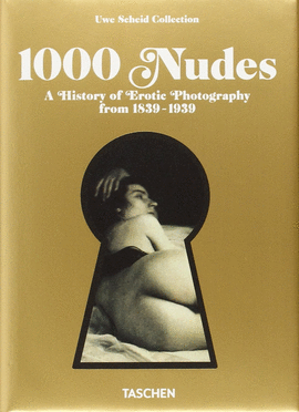 A HISTORY OF EROTIC PHOTOGRAPHY FROM 1839-1939 - EDICIÓN BILINGÜE