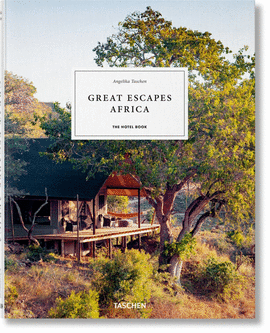 GREAT ESCAPES: AFRICA. THE HOTEL BOOK. 2019 EDITION