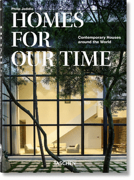 HOMES FOR OUR TIME. CONTEMPORARY HOUSES AROUND THE WORLD  40TH ANNIVERSARY EDIT
