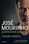 JOSÉ MOURINHO. EL ENTRENADOR ALIENÍGENA
