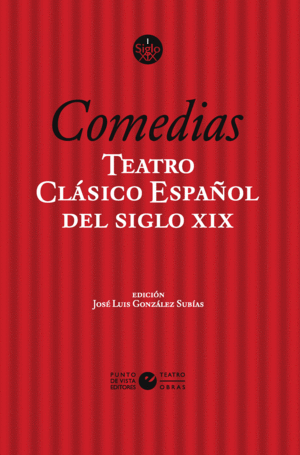 TEATRO CLÁSICO ESPAÑOL DEL SIGLO XIX. VOL. 1. COMEDIAS