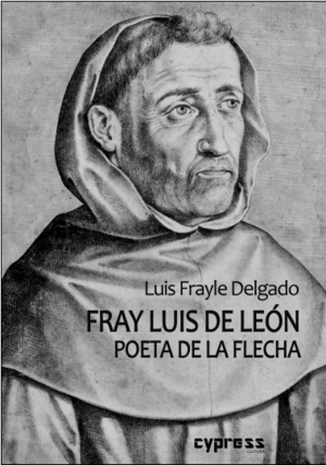 FRAY LUIS DE LEÓN. POETA DE LA FLECHA