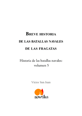 BREVE HISTORIA DE LAS BATALLAS NAVALES DE LAS FRAGATAS