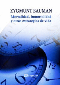 MORTALIDAD, INMORTALIDAD Y OTRAS ESTRATEGIAS DE VIDA