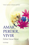 AMAR, PERDER, VIVIR