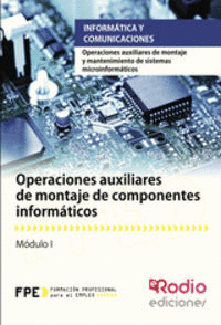 OPERACIONES AUXILIARES DE MONTAJE DE COMPONENTES INFORMATICOS MODULO 1