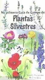 MI PRIMERA GUIA CAMPO PLANTAS SILVESTRES
