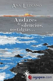 ANDARES DE SILENCIOS, NOSTALGIAS...