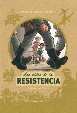 LOS NIÑOS DE LA RESISTENCIA 1. PRIMERAS ACCIONES