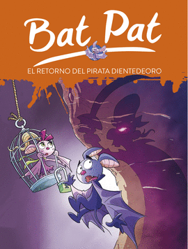 BAT PAT 43. EL RETORNO DEL PIRATA DIENTEDEORO