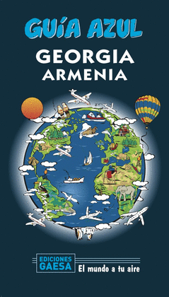 GEORGIA Y ARMENIA. GUÍA AZUL