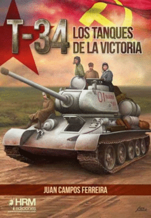 T 34. LOS TANQUES DE LA VICTORIA