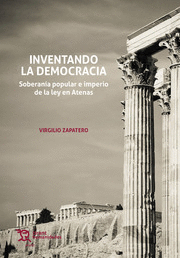 INVENTANDO LA DEMOCRACIA. SOBERANÍA POPULAR E IMPERIO DE LA LEY EN ATENAS