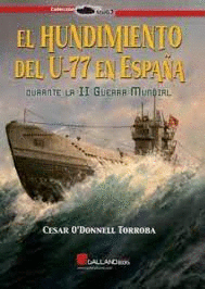 EL HUNDIMIENTO DEL U 77 EN ESPAÑA DURANTE LA II GUERRA MUNDIAL