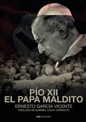 PIO XII, EL PAPA MALDITO