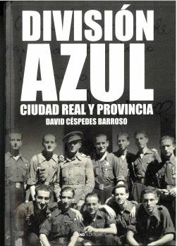 DIVISIÓN AZUL, CIUDAD REAL Y PROVINCIA