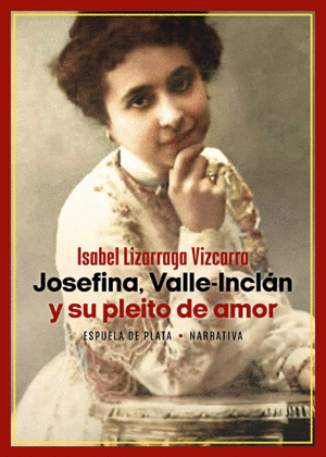 JOSEFINA, VALLE-INCLÁN Y SU PLEITO DE AMOR