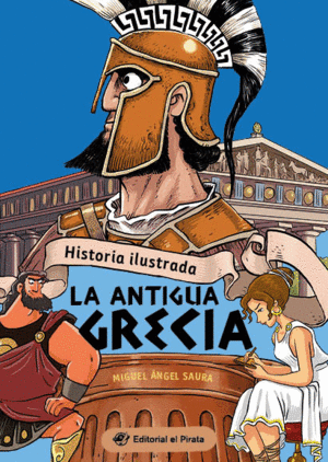 HISTORIA ILUSTRADA.  LA ANTIGUA GRECIA