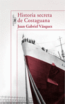 HISTORIA SECRETA DE LA COSTAGUANA