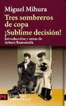 TRES SOMBREROS DE COPA/ SUBLIME DECISION