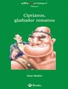 CIPRIANUS, GLADIADOR ROMANUS