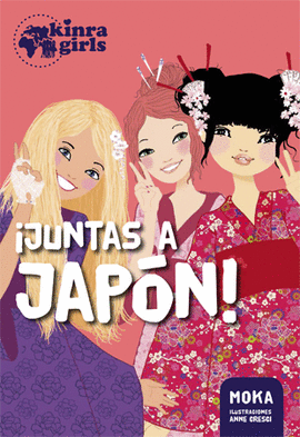 KINRA GIRLS 5. ¡JUNTAS A JAPÓN!