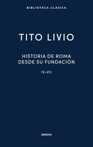 HISTORIA DE ROMA DESDE SU FUNDACIÓN IV-VII