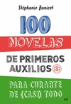 100 NOVELAS DE PRIMEROS AUXILIOS PARA CURARTE DE (CASI)TODO