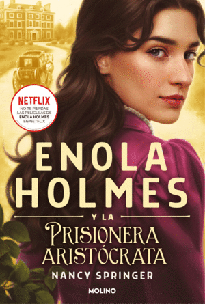 ENOLA HOLMES 2 - ENOLA HOLMES Y LA PRISIONERA ARISTÓCRATA