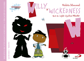 WILLY Y WICKEDNESS (WICKEDNESS-MALDAD/BONDAD)