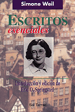 109 - ESCRITOS ESENCIALES DE SIMONE WEIL. INTRODUCCIÓN Y EDICIÓN DE ERIC O. SPRI