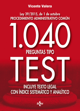 1040 PREGUNTAS TIPO TEST LEY 39/2015, DE 1 DE OCTUBRE