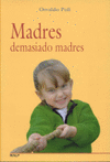 MADRES DEMASIADO MADRES