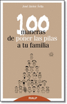 100 MANERAS DE PONER LAS PILAS A TU FAMILIA