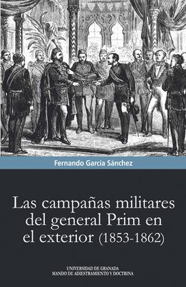 LAS CAMPAÑAS MILITARES DEL GENERAL PRIM EN EL EXTERIOR (1853-1862)