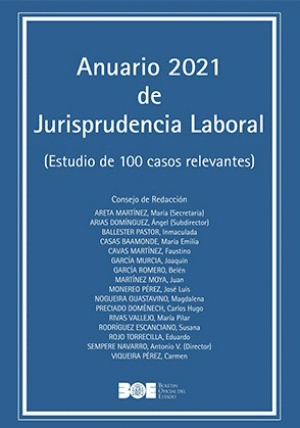 ANUARIO 2021 DE JURISPRUDENCIA LABORAL (ESTUDIO DE CIEN CASOS RELEVANTES)