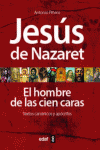 JESÚS DE NAZARET, EL HOMBRE DE LAS CIEN CARAS