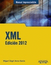 MANUAL IMPRESCINDIBLE XML.EDICIÓN 2012